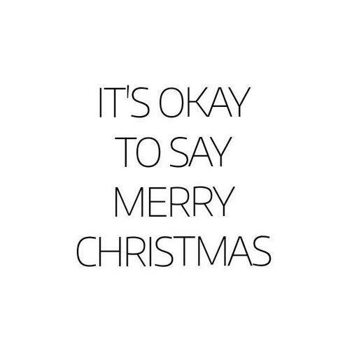 its ok to say merry christmas
